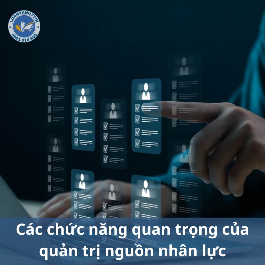 Vai trò của quản trị nguồn nhân lực, chi tiết nội dung về quản trị nguồn nhân lực chuẩn nhất 2024 3 Các chức năng quan trọng của quản trị nguồn nhân lực
