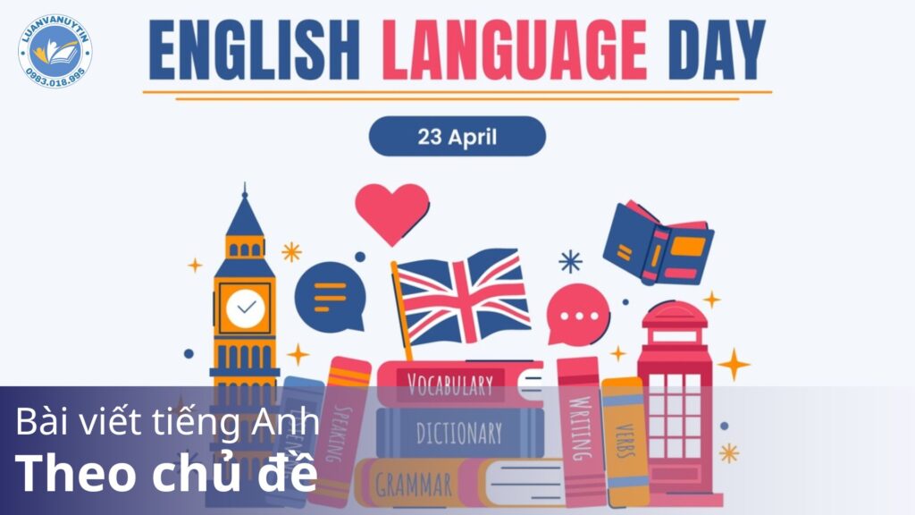 Tham khảo 10 mẫu bài viết tiếng Anh theo chủ đề hấp dẫn & bí quyết giúp bài viết trở nên ấn tượng 2024 35 Bài viết tiếng Anh theo chủ đề