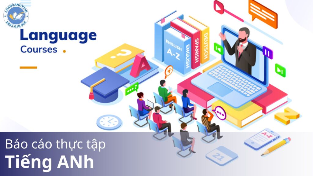 Tải miễn phí 6 mẫu bài báo cáo thực tập tiếng Anh hay nhất & lưu ý để viết được bài báo cáo đạt điểm cao 2024 34 Báo cáo thực tập tiếng Anh