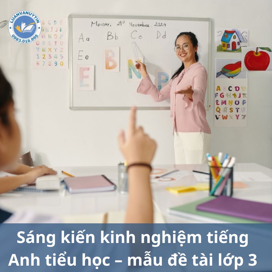 Tải miễn phí 9 mẫu sáng kiến kinh nghiệm tiếng Anh tiểu học theo từng lớp sáng tạo nhất 2024 2 Sáng kiến kinh nghiệm tiếng Anh tiểu học – mẫu đề tài lớp 3