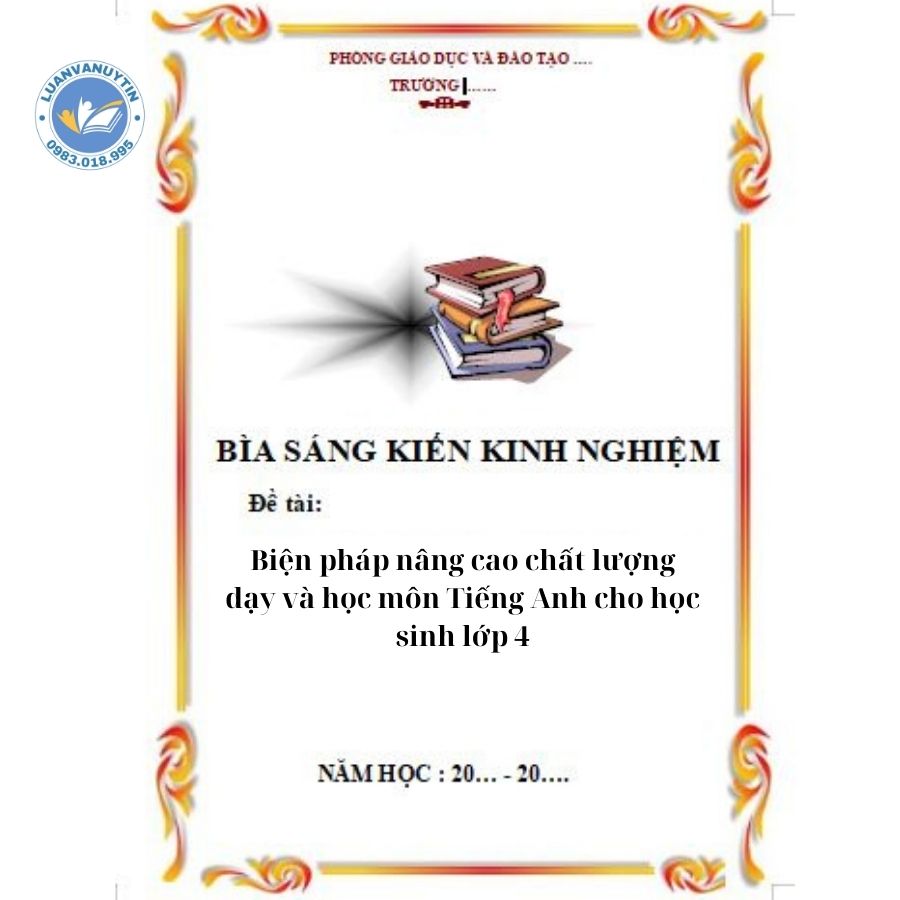 Tải miễn phí 9 mẫu sáng kiến kinh nghiệm tiếng Anh tiểu học theo từng lớp sáng tạo nhất 2024 8 Sáng kiến kinh nghiệm tiếng Anh tiểu học lớp 4 - mẫu số 2