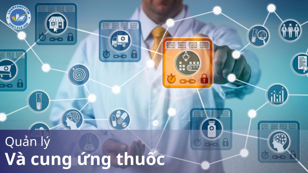 Quản lý và cung ứng thuốc là gì? Chi tiết về mô hình, yêu cầu đối với người quản lý và cung ứng thuốc 2024 10 Quản lý và cung ứng thuốc