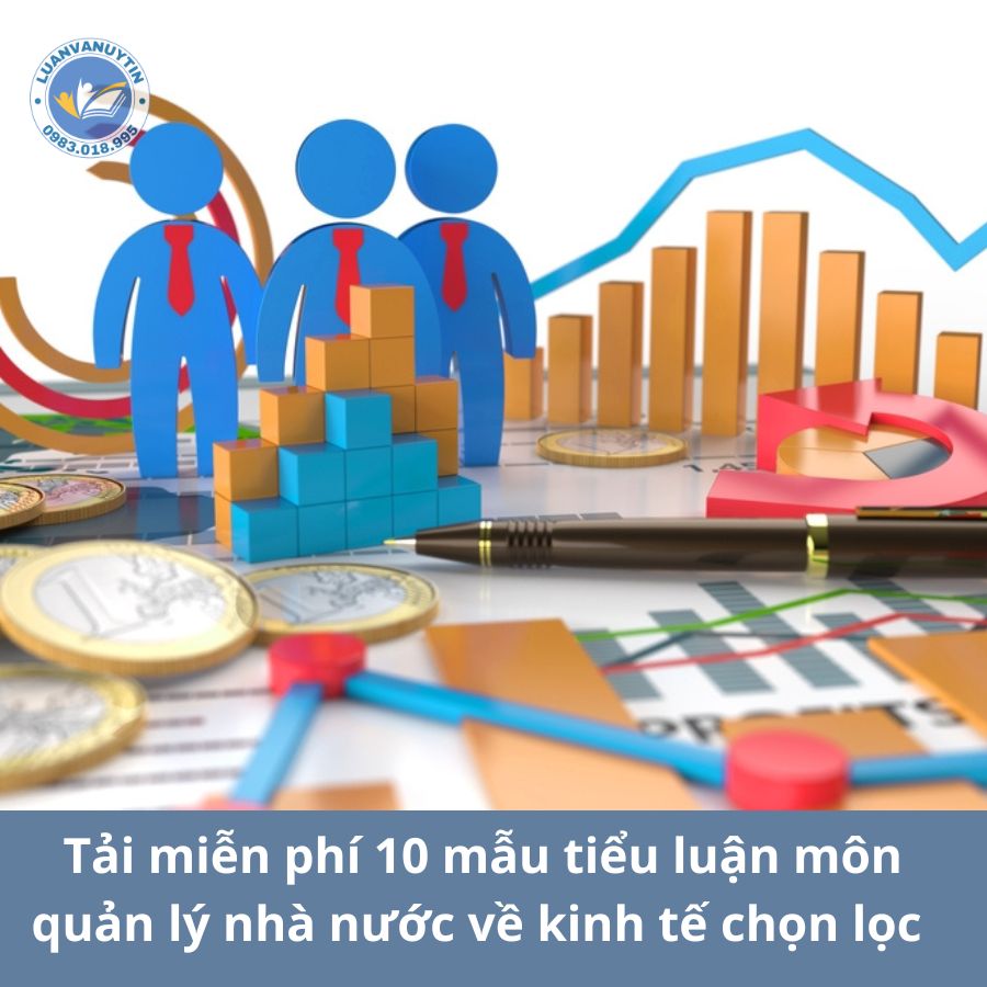 Tải miễn phí 10 mẫu & 60+++ đề tài tiểu luận môn quản lý nhà nước về kinh tế chọn lọc hay nhất 2024 2 Tải miễn phí 10 mẫu tiểu luận môn quản lý nhà nước về kinh tế chọn lọc hay nhất 2024