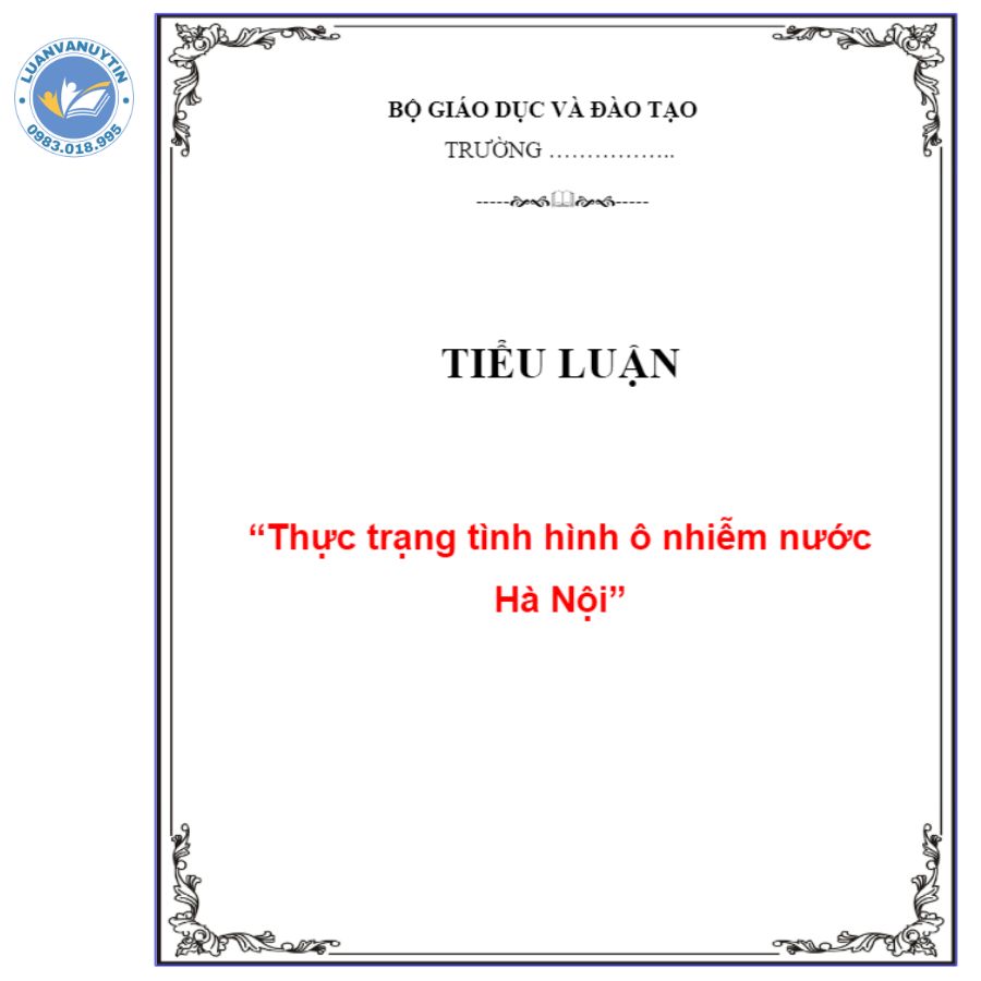 Tải miễn phí 9 mẫu & 50 đề tài tiểu luận ô nhiễm môi trường nước chọn lọc hay nhất 2024 4 Mẫu tiểu luận ô nhiễm môi trường nước Hà Nội