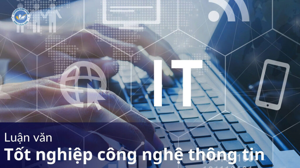 100 đề tài + mẫu luận văn tốt nghiệp công nghệ thông tin  24 luận văn tốt nghiệp công nghệ thông tin