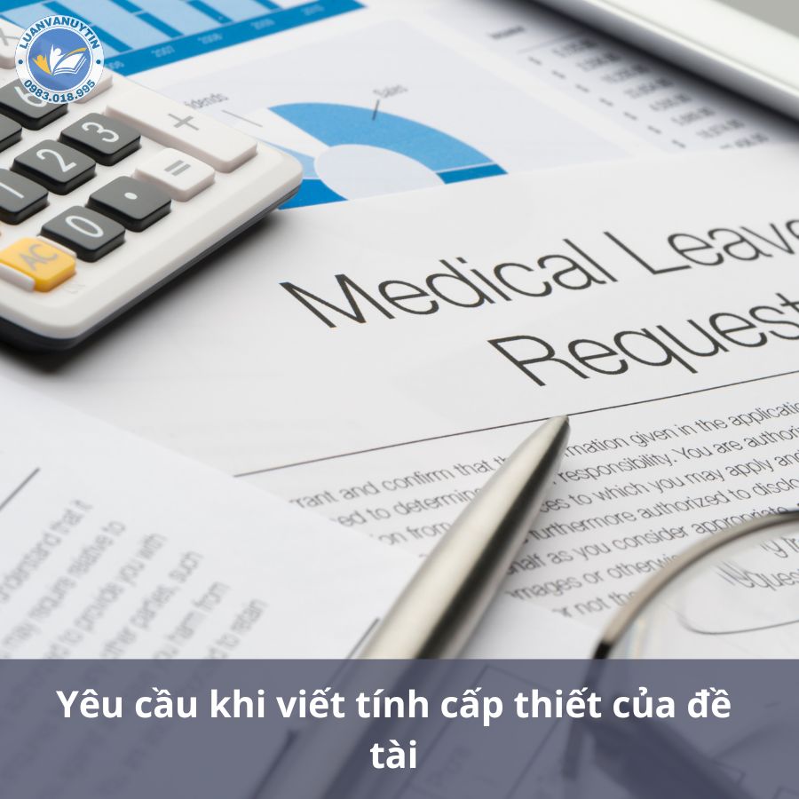 Tính cấp thiết của đề tài là gì? 4 tiêu chuẩn chính đánh giá tính cấp thiết của đề tài 2 Yêu cầu khi viết tính cấp thiết của đề tài