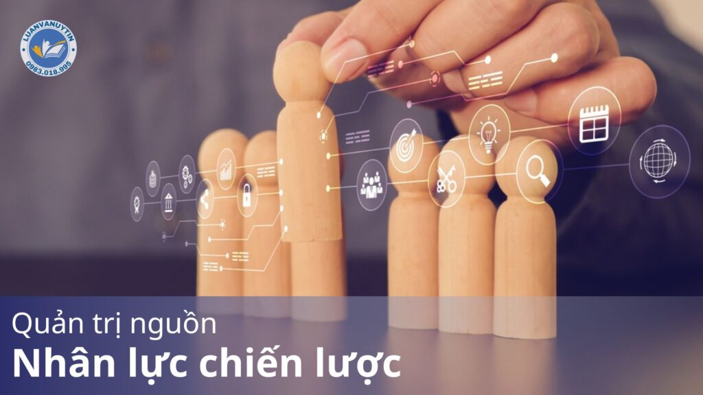 Quản trị nguồn nhân lực chiến lược là gì? Chi tiết khái niệm, vai trò, các yếu tố đầy đủ nhất 2024 13 Quan tri nguon