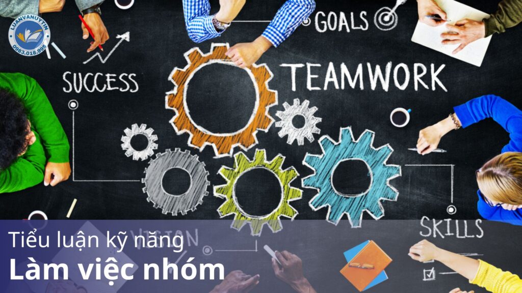 Tải miễn phí 5 mẫu tiểu luận kỹ năng làm việc nhóm chọn lọc 2024 15 Tieu luan ky nang
