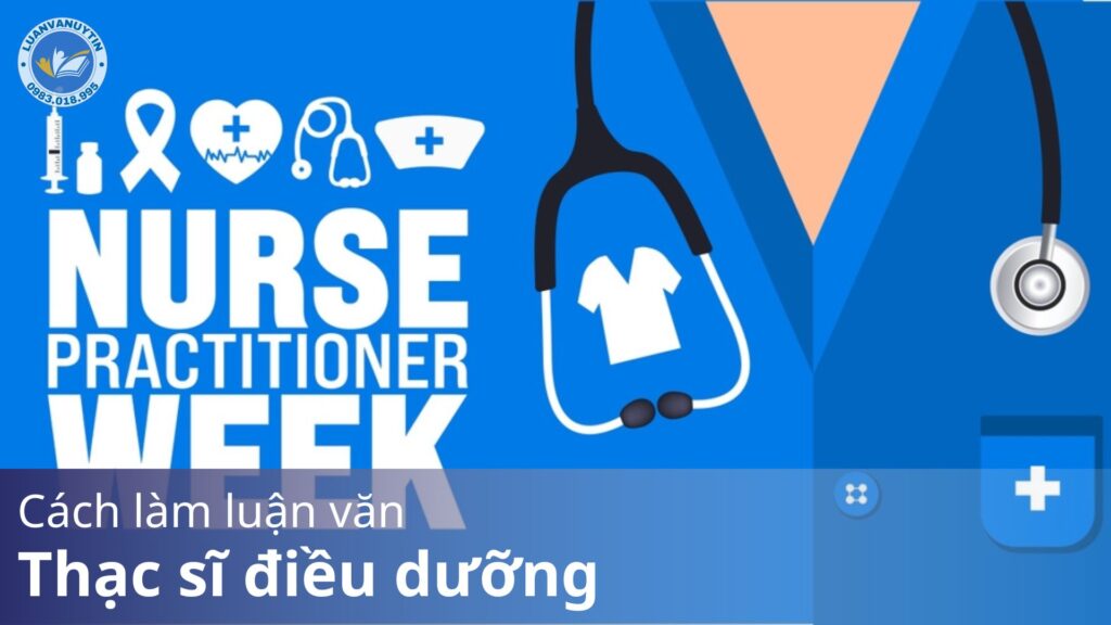 Hướng dẫn chi tiết cách làm luận văn thạc sĩ điều dưỡng & tải miễn phí mẫu luận văn được đánh giá cao 2025 8 dieu duong