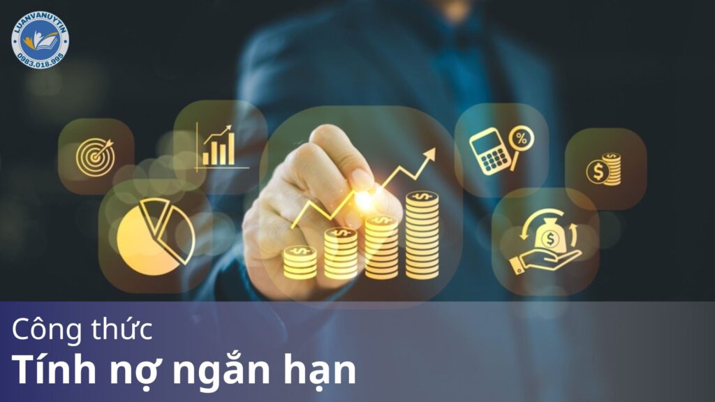 Công thức tính nợ ngắn hạn chi tiết, chính xác 2025 27 Công thức tính nợ ngắn hạn