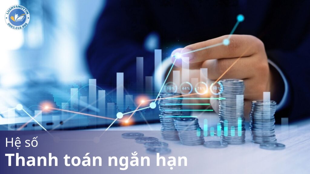 Hệ số thanh toán ngắn hạn – khái niệm, công thức chi tiết nhất 2025 25 Hệ số thanh toán ngắn hạn
