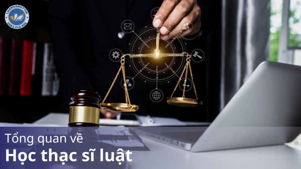 Học thạc sĩ luật – chi tiết điều kiện, học phí, trường đào tạo 2025 10 Học thạc sĩ luật