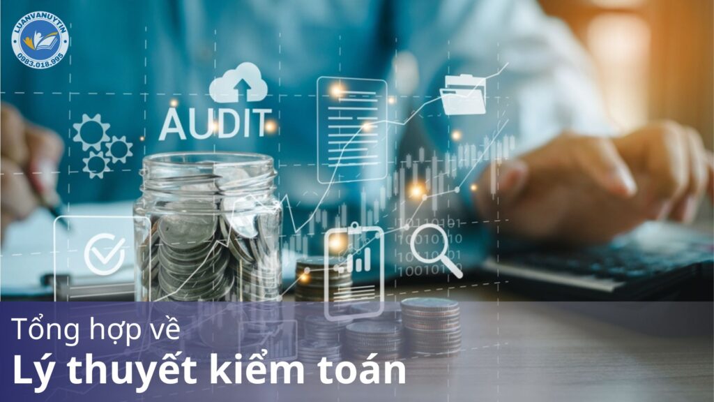 Tổng hợp lý thuyết kiểm toán chi tiết, chính xác 2025 26 Lý thuyết kiểm toán