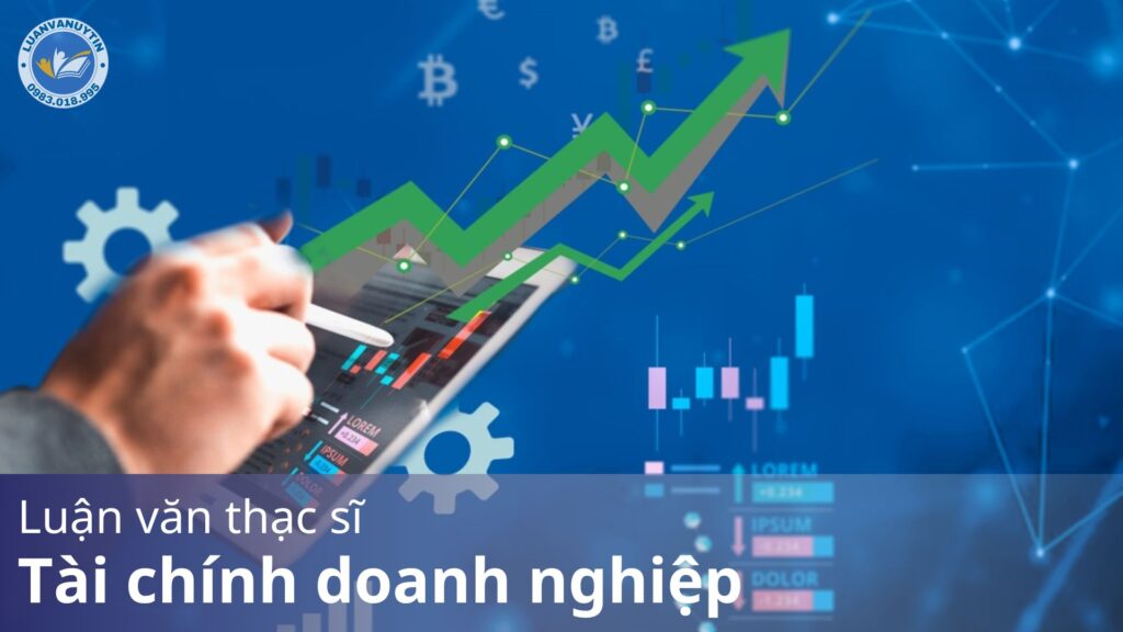 Tải miễn phí 7 mẫu luận văn thạc sĩ tài chính doanh nghiệp & 50 đề tài 2025 28 luan van thac si