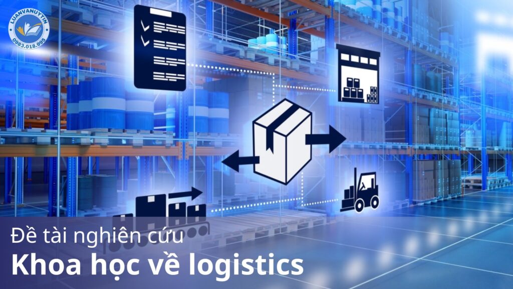 Tham khảo 70+++ đề tài nghiên cứu khoa học về logistics kèm chủ đề & lưu ý chi tiết 2025 20 Cong thuc 3