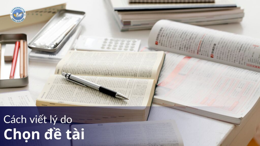 Hướng dẫn cách viết lý do chọn đề tài luận văn chi tiết nhất 2025 39 Cách viết lý do chọn đề tài
