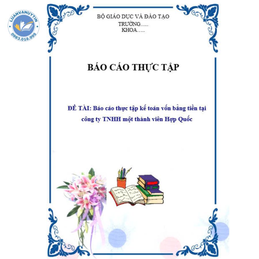 Tải miễn phí 6 mẫu báo cáo thực tập kế toán vốn bằng tiền & đề cương chi tiết 2025 2 Mẫu báo cáo thực tập kế toán vốn bằng tiền số 2