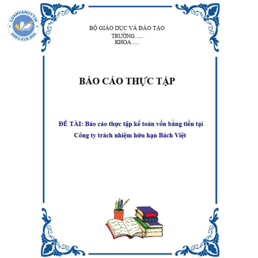 Tải miễn phí 6 mẫu báo cáo thực tập kế toán vốn bằng tiền & đề cương chi tiết 2025 4 Mẫu báo cáo thực tập kế toán vốn bằng tiền số 4