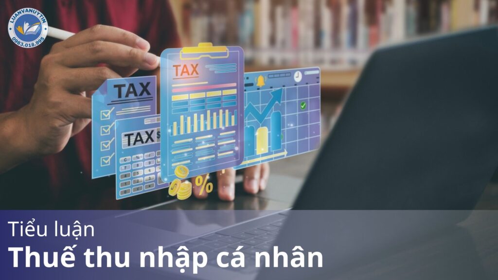 Tải miễn phí mẫu tiểu luận thuế thu nhập cá nhân kèm chủ đề và lưu ý 2025 13 Luan van nghien cuu