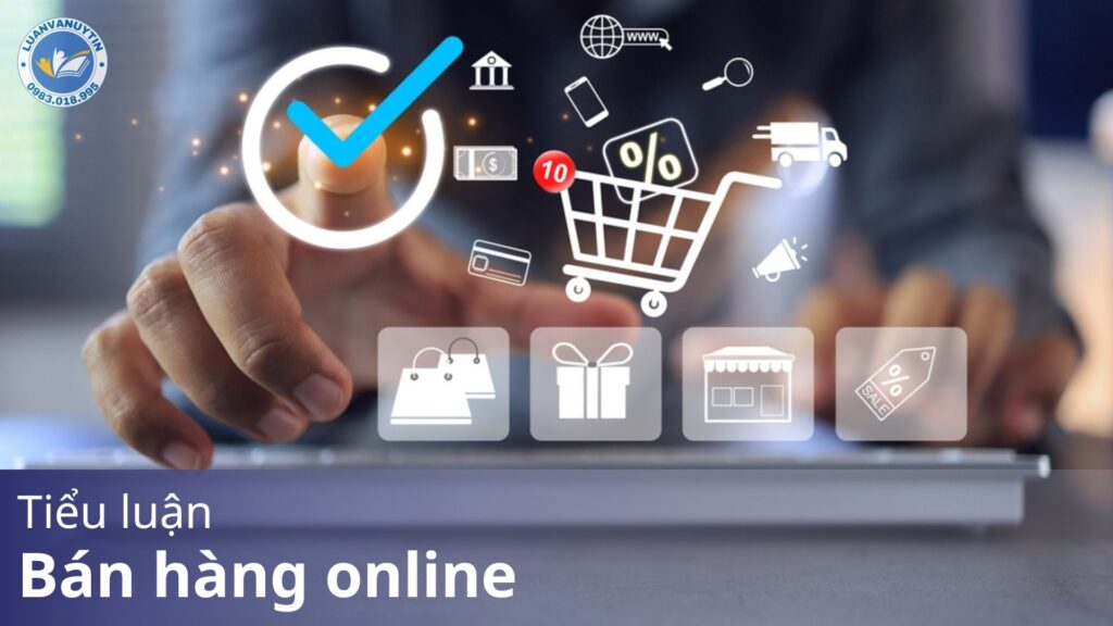 Tải miễn phí mẫu tiểu luận bán hàng online kèm gợi ý chủ đề chi tiết 2025 10 Luan van nghien cuu 2