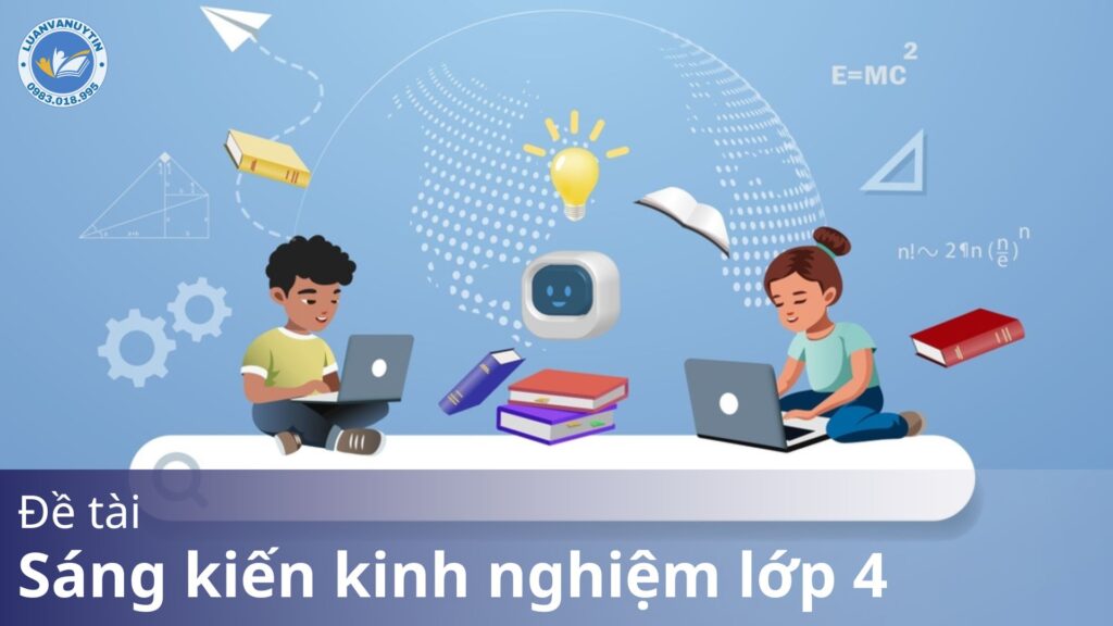 Tham khảo đề tài sáng kiến kinh nghiệm lớp 4 các môn & tải miễn phí 5 mẫu hay nhất 2025 7 Vai tro cua