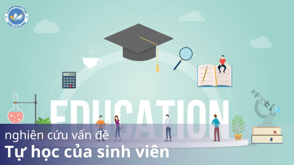 Tham khảo bài nghiên cứu vấn đề tự học của sinh viên 2025 20 Nghiên cứu vấn đề tự học của sinh viên