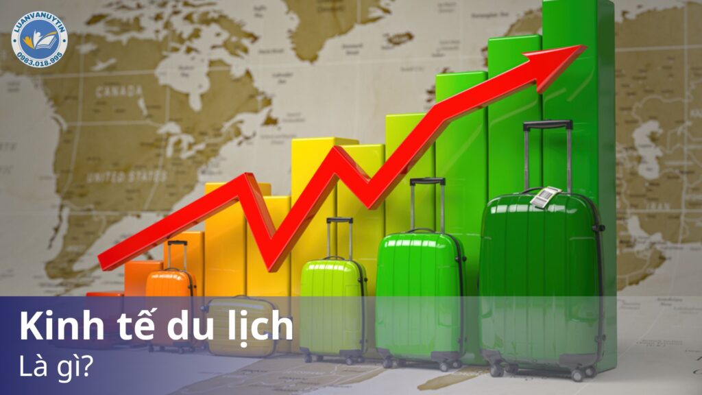 Kinh tế du lịch là gì? Phân loại, đặc điểm, vai trò chi tiết 2025 25 Kinh tế du lịch là gì