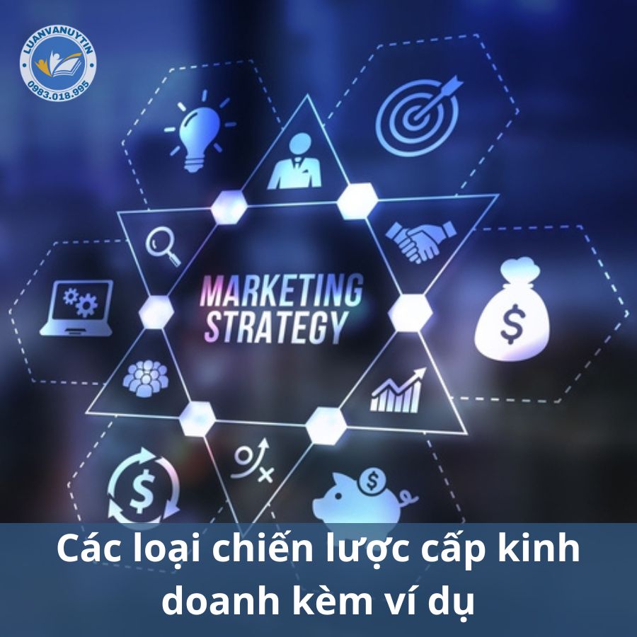 Tất tần tật về chiến lược cấp kinh doanh kèm một số ví dụ hay nhất 2025 3 Các loại chiến lược cấp kinh doanh kèm ví dụ