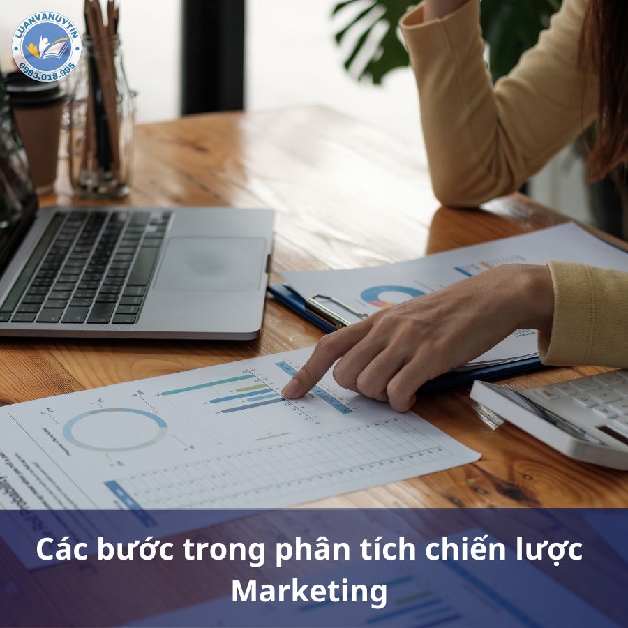 4 bước phân tích chiến lược Marketing áp dụng cho doanh nghiệp 2 Các bước trong phân tích chiến lược Marketing