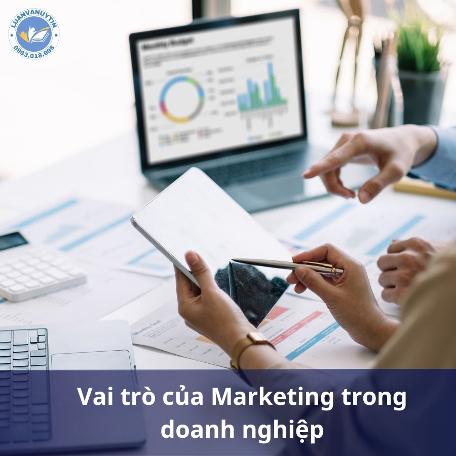 5 vấn đề Marketing doanh nghiệp thường gặp và giải pháp khắc phục 2 Vai trò của Marketing trong doanh nghiệp