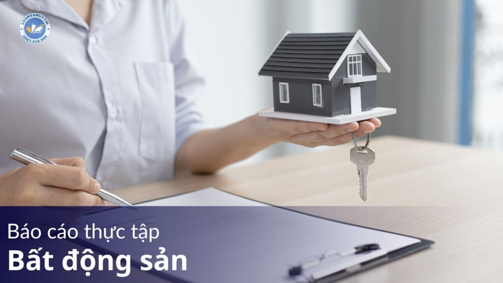 100+ Đề tài báo cáo thực tập bất động sản 14 Báo cáo thực tập bất động sản