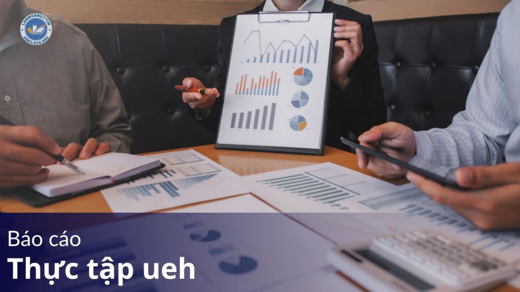 50+ đề tài báo cáo thực tập UEH đạt điểm cao 16 Báo cáo thực tập UEH