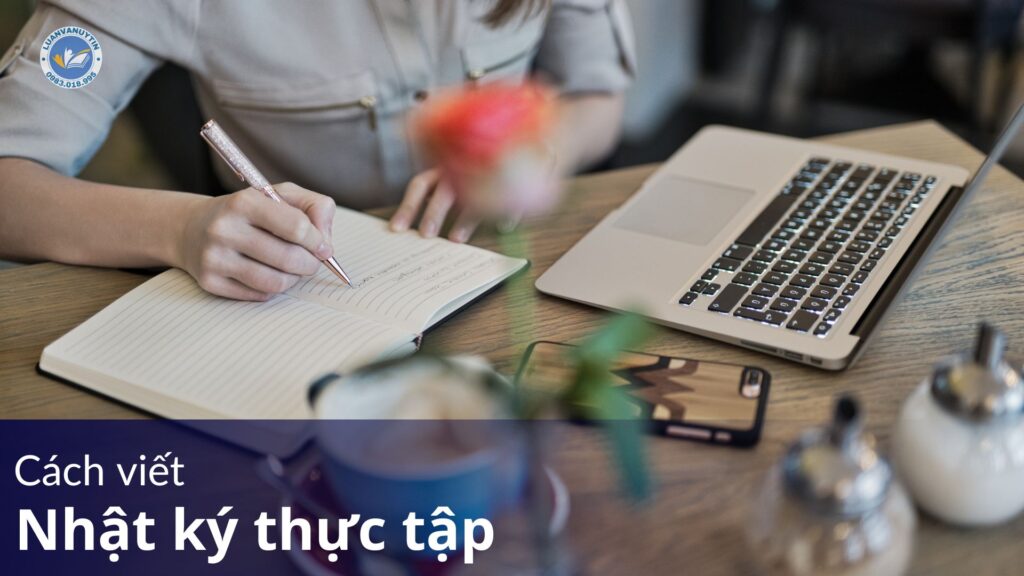 Cách viết nhật ký thực tập chuẩn 2025 11 Cách viết nhật ký thực tập
