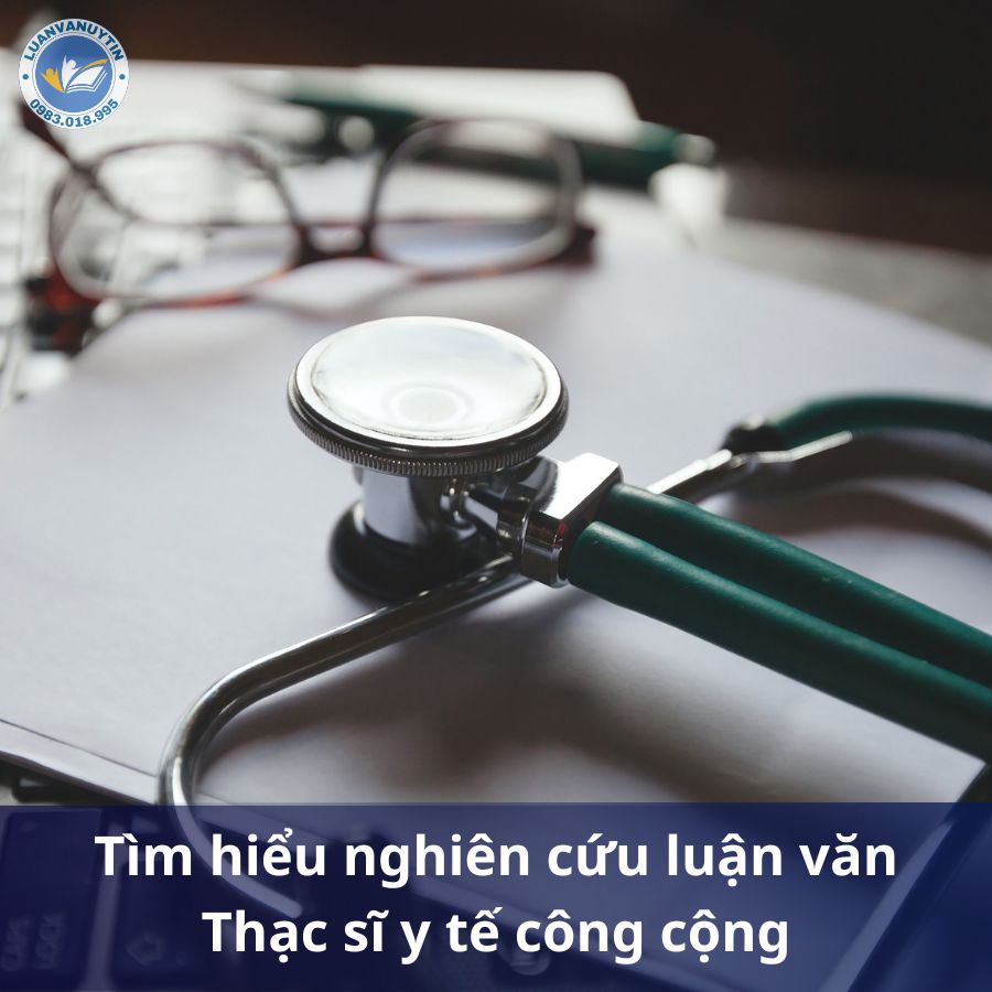 Tìm hiểu nghiên cứu luận văn thạc sĩ y tế công cộng