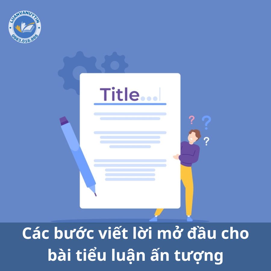 Các bước viết lời mở đầu cho bài tiểu luận ấn tượng