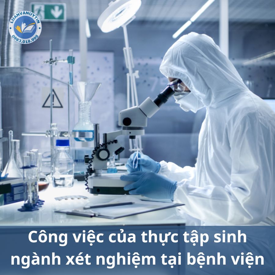 Mô tả công việc của thực tập sinh ngành xét nghiệm tại bệnh viện