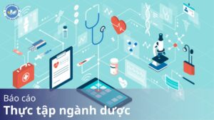 Báo cáo thực tập ngành dược