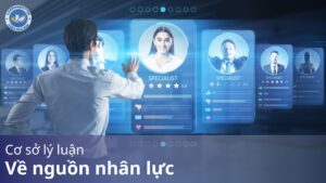 Cơ sở lý luận về nguồn nhân lực
