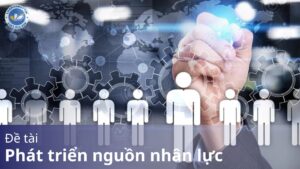 Đề tài phát triển nguồn nhân lực