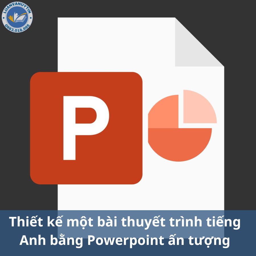 Cách thiết kế một bài thuyết trình tiếng Anh bằng Powerpoint ấn tượng nhất