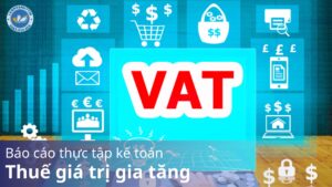 Báo cáo thực tập kế toán thuế giá trị gia tăng