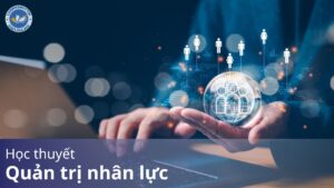 Học thuyết quản trị nhân lực