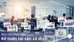 Báo cáo thực tập kế toán tài sản cố định