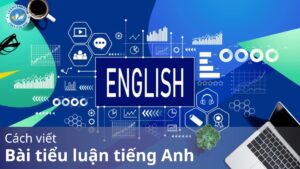 Cách viết bài tiểu luận tiếng Anh