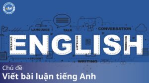 Chủ đề viết bài luận tiếng Anh