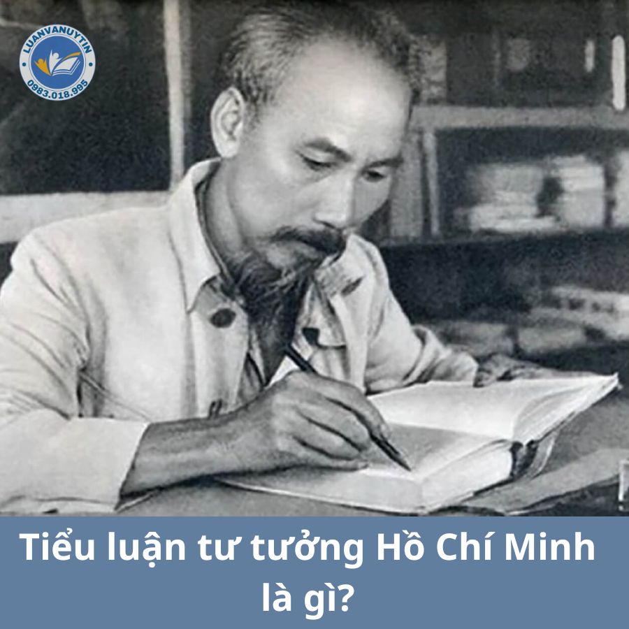 Tiểu luận tư tưởng Hồ Chí Minh là gì?