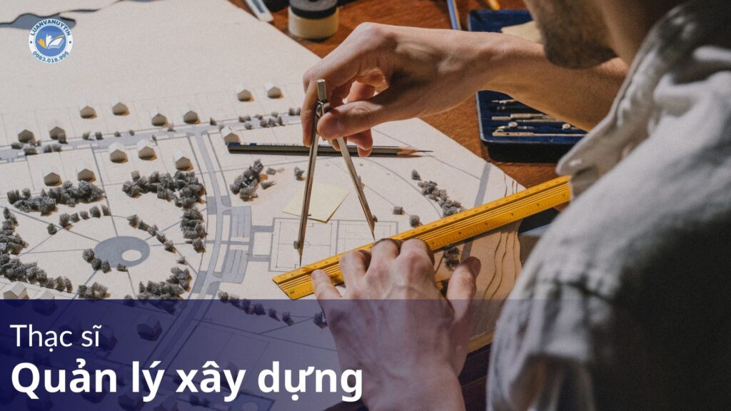 thạc sĩ quản lý xây dựng
