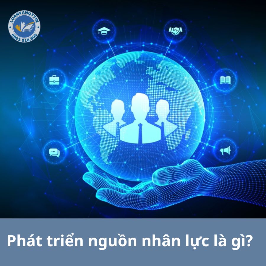 Phát triển nguồn nhân lực là gì?