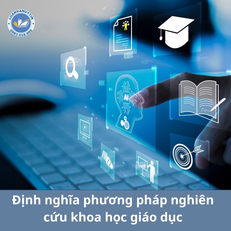 Định nghĩa phương pháp nghiên cứu khoa học giáo dục