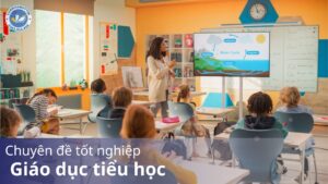 chuyên đề tốt nghiệp giáo dục tiểu